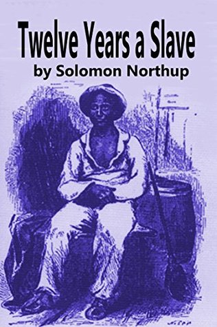 Full Download Twelve Years a Slave: Narrative of Solomon Northup - Solomon Northup | PDF