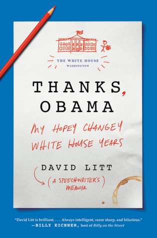 Read Thanks, Obama: My Hopey, Changey White House Years - David Litt file in PDF