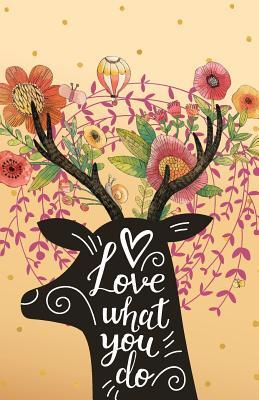 Read Online Love What You Do, Deer in the Flower Garden (Composition Book Journal and Diary): Pocket Size Inspirational Quotes Journal Notebook, Dot Grid (110 Pages, 5.5x8.5) - Inspiration Life Quotes file in PDF