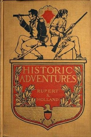 Read Historic Adventures Tales from American History - Rupert Sargent Holland file in PDF