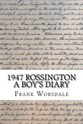 Download Rossington - A boy's Diary 1947: A full transcription of one young man's diary from the year 1947. Everyday life in a Yorkshire coal mining community.: Volume 2 (Rossington Diaries) - Frank Worsdale file in ePub