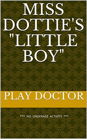 Read Miss Dottie's Little Boy: *** No Underage Activity *** - Play Doctor | ePub