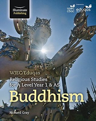 Download WJEC/Eduqas Religious Studies for A Level Year 1 & AS - Buddhism - Richard Gray | PDF