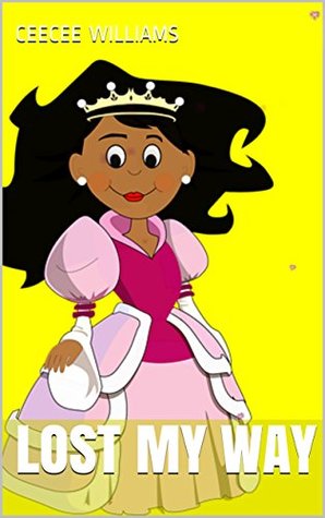 Download Lost My Way (Princess Samira's Journey Book 1) - CeeCee Williams | ePub