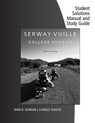 Download Student Solutions Manual with Study Guide, Volume 2 for Serway/Vuille's College Physics, 10th - Raymond A. Serway | PDF
