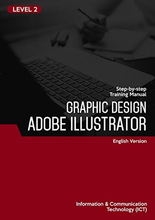 Read Online ADOBE ILLUSTRATOR CS6 (GRAPHIC DESIGN) LEVEL 2 - AMC THE SCHOOL OF BUSINESS | ePub
