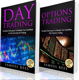 Full Download OPTIONS TRADING: Options Trading   Day Trading 2 books in 1: The Best Techniques To Get Quickly Started and Make Immediate Cash With Options and Day Trading - Samuel Rees file in ePub