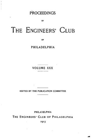 Read Proceedings of the Engineers' Club of Philadelphia - Vol. XXX - Engineers Club of Philadelphia | PDF