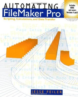Read Automating FileMaker Pro: Scripting and Calculations - Jesse Feiler file in ePub