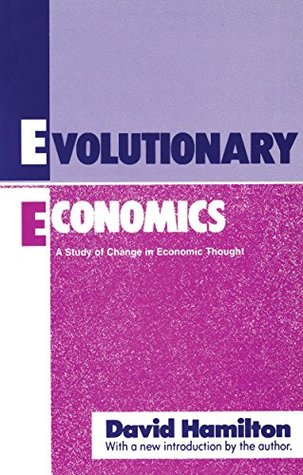 Full Download Evolutionary Economics: A Study of Change in Economic Thought (Classicscript) - David Hamilton file in PDF