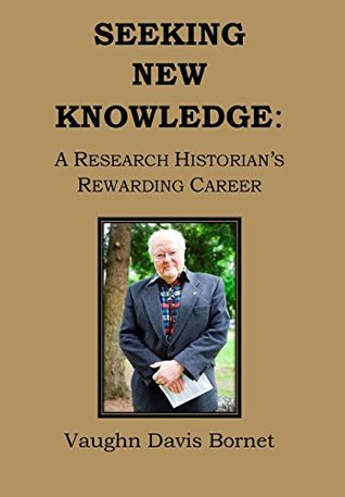 Read Seeking New Knowledge: A Research Historian's Rewarding Career - Vaughn Davis Bornet file in ePub