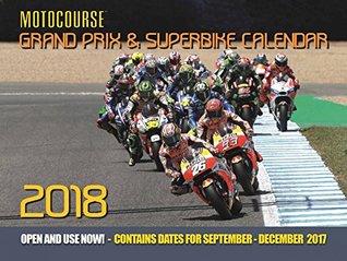 Read Online Motocourse 2018 Grand Prix & Superbike Calendar - Gold & Goose Photography file in ePub