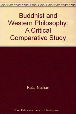 Read Buddhist and Western Philosophy: A Critical Comparative Study - Nathan Katz file in ePub