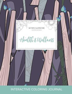 Read Online Adult Coloring Journal: Health & Wellness (Butterfly Illustrations, Abstract Trees) - Courtney Wegner | ePub