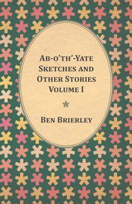 Download Ab-O'Th'-Yate Sketches and Other Stories - Volume I - Ben Brierley file in ePub