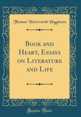 Download Book and Heart, Essays on Literature and Life (Classic Reprint) - Thomas Wentworth Higginson | PDF