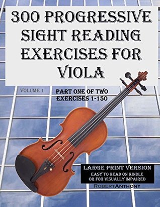 Download 300 Progressive Sight Reading Exercises for Viola Large Print Version: Part One of Two, Exercises 1-150 - Robert Anthony file in ePub