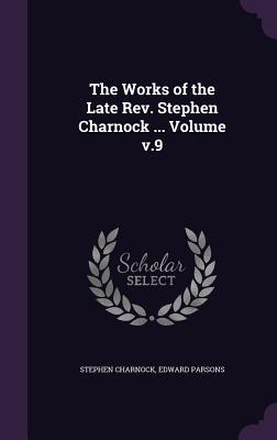 Download The Works of the Late REV. Stephen Charnock  Volume V.9 - Stephen Charnock file in ePub