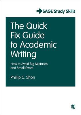 Read The Quick Fix Guide to Academic Writing: How to Avoid Big Mistakes and Small Errors - Phillip C Shon | ePub