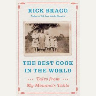 Read The Best Cook in the World: Tales from My Momma's Table - Rick Bragg file in PDF
