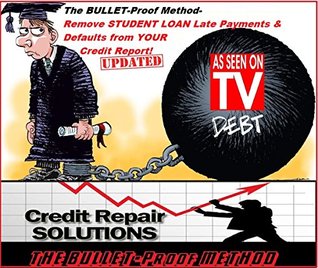 Download The BULLET-Proof Method Student Loan Defaults and Late Payments-Dispute and Remove Them from Your Credit Report - R. Lee Ford | ePub