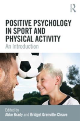 Read Positive Psychology in Sport and Physical Activity: An Introduction - Abbe Brady file in ePub