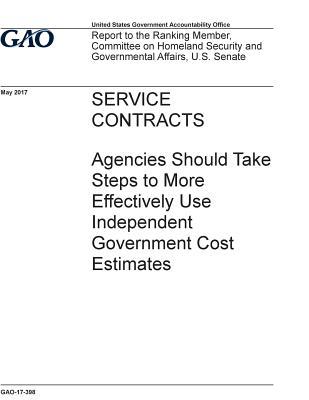 Read Online Service Contracts: Agencies Should Take Steps to More Effectively Use Independent Government Cost Estimates - U.S. Government Accountability Office file in ePub