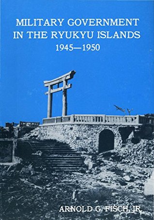 Download MILITARY GOVERNMENT IN THE RYUKYU ISLANDS, 1945–1950 - Dept. of Defense file in ePub
