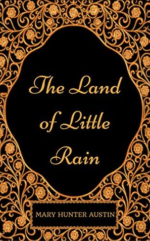 Download The Land of Little Rain : By Mary Hunter Austin - Illustrated - Mary Hunter Austin | ePub