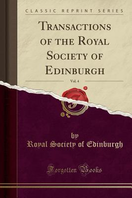 Read Transactions of the Royal Society of Edinburgh, Vol. 4 (Classic Reprint) - Royal Society of Edinburgh file in ePub