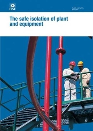 Download The safe isolation of plant and equipment (Health and safety guidance) - Great Britain: Health and Safety Executive file in PDF