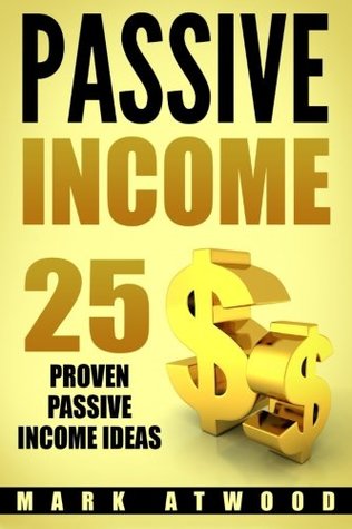 Read Online Passive Income: 25 Proven Business Models To Make Money Online From Home - Mark Atwood file in ePub