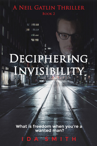 Read Deciphering Invisibility: A Neil Gatlin Thriller - Book 2 - Ida Smith file in PDF