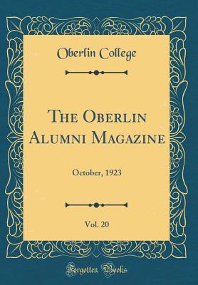 Read Online The Oberlin Alumni Magazine, Vol. 20: October, 1923 (Classic Reprint) - Oberlin College file in ePub