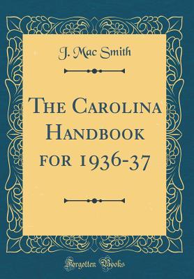 Read The Carolina Handbook for 1936-37 (Classic Reprint) - J Mac Smith file in ePub