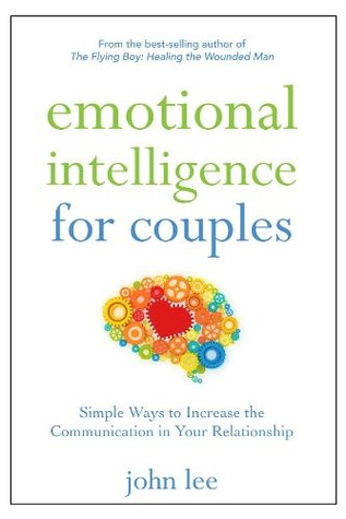 Read Emotional Intelligence for Couples: Simple Ways to Increase the Communication in Your Relationship - John H. Lee file in ePub
