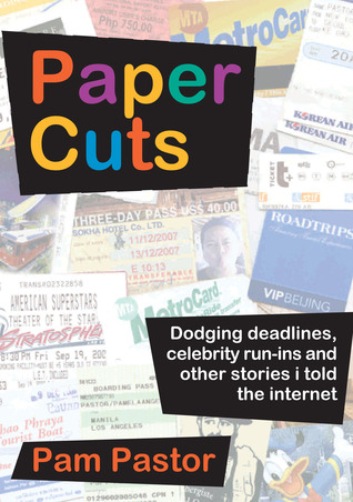 Full Download Paper Cuts: Dodging Deadlines, Celebrity run-ins and Other stories I told the Internet - Pam Pastor file in ePub