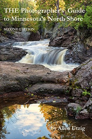 Download The Photographer's Guide to Minnesota's North Shore: Second Edition - Allen Utzig file in ePub