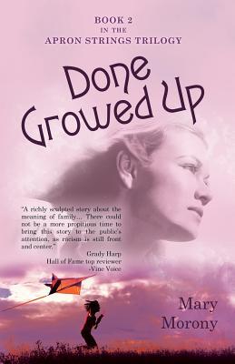 Download Done Growed Up: Book 2 in the Apron Strings Trilogy - Mary Morony file in ePub