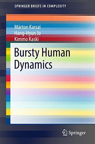 Full Download Bursty Human Dynamics (SpringerBriefs in Complexity) - Márton Karsai | ePub