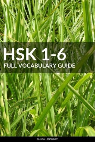 Read Online HSK 1-6 Full Vocabulary Guide: All 5000 HSK Vocabularies with Pinyin and Translation - Pinhok Languages | ePub
