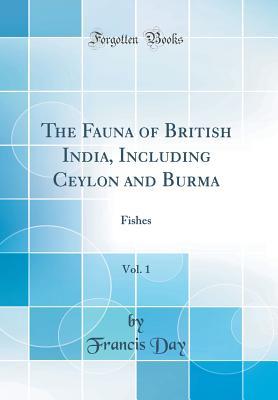 Read The Fauna of British India, Including Ceylon and Burma, Vol. 1: Fishes (Classic Reprint) - Francis Day | ePub