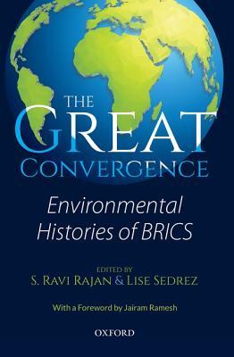 Read The Great Convergence: Environmental Histories of Brics - S Ravi Rajan file in PDF