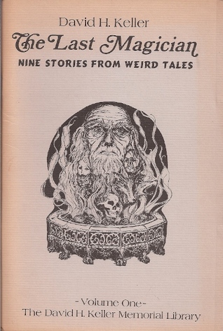 Read The Last Magician: Nine Stories from Weird Tales - David H. Keller file in PDF