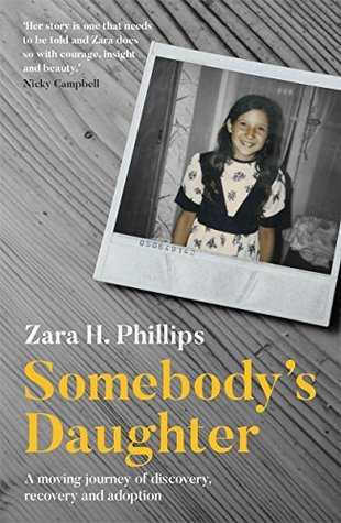 Full Download Somebody's Daughter - a moving journey of discovery, recovery and adoption - Zara H. Phillips file in PDF