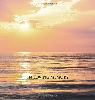 Download In Loving Memory Funeral Guest Book, Memorial Guest Book, Condolence Book, Remembrance Book for Funerals or Wake, Memorial Service Guest Book: HARDCOVER. A lasting keepsake for the family. - Angelis Publications file in ePub