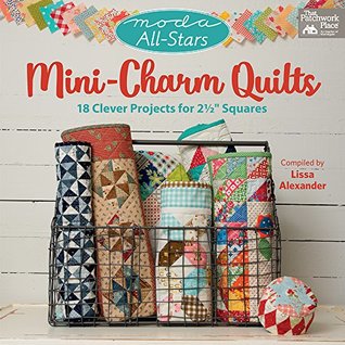 Download Moda All Stars - Mini-Charm Quilts: 18 Clever Projects for 2 1/2 Squares - Lissa Alexander file in ePub