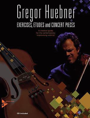 Read Exercises, Etudes and Concert Pieces: A Creative Guide for the Contemporary Improvising Violinist (English/German Language Edition), Book & CD - Gregor Huebner file in PDF