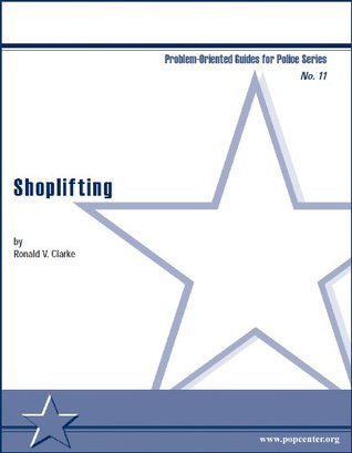 Read Online Shoplifting (Problem Oriented Guides for Police Book 11) - Ronald V. Clarke | PDF