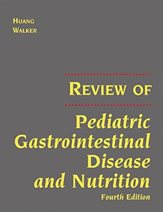 Read Online Review Of Pediatric Gastrointestinal Disease And Nutrition - Jeannie Huang file in PDF